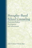 Strengths-Based School Counseling: Promoting Student Development and Achievement 0805862498 Book Cover