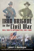 The Iron Brigade in Civil War and Memory 1611211069 Book Cover