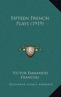 Fifteen French Plays 1436846218 Book Cover