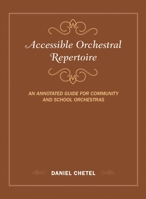 Accessible Orchestral Repertoire: An Annotated Guide for Community and School Orchestras (Music Finders) 1442275790 Book Cover