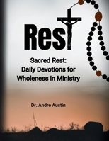 Sacred Rest: Daily Devotions for Wholeness in Ministry B0F2NCMRXW Book Cover
