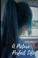 A Picture Perfect Life B08HRTP7M6 Book Cover