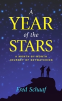 A Year of the Stars: A Month-By-Month Journey of Skywatching 1591020921 Book Cover