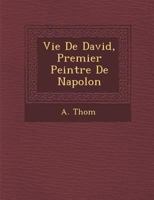 Vie de David, Premier Peintre de Napol on 1286875404 Book Cover