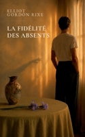 La Fidélité des Absents 232286112X Book Cover