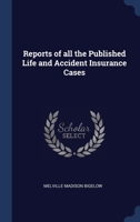 Reports of All the Published Life and Accident Insurance Cases 1376872412 Book Cover