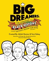 Big Dreamers: The Canadian Black History Activity Book for Kids Volume 1 1775395707 Book Cover