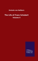 The Life of Franz Schubert; Volume 2 935441219X Book Cover