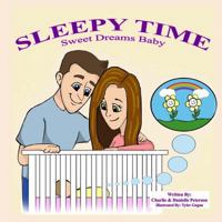 Sleepy Time: Sweet Dreams Baby 1491039752 Book Cover