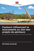 Facteurs influençant la toxicomanie au sein des projets de pêcheurs (French Edition) 6209930786 Book Cover