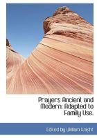 Prayers: Ancient and Modern 116617848X Book Cover