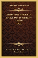 Alliance Des Jacobins De France Avec Le Ministere Anglais (1804) 1166754995 Book Cover