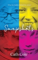 Snapshots: What lies hidden behind the smiles 1916572480 Book Cover