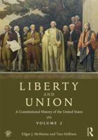 Liberty and Union: A Constitutional History of the United States, Volume 2 0415892856 Book Cover