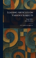 Leading Articles on Various Subjects 1512172367 Book Cover