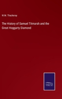 The History of Samuel Titmarsh and the Great Hoggarty Diamond 3375167504 Book Cover