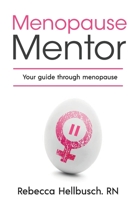 Menopause Mentor: Your Guide Through Menopause B0BZBD9H5K Book Cover