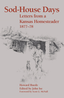 Sod-House Days: Letters from a Kansas Homesteader, 1877-78 0700602348 Book Cover