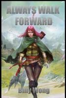 Always Walk Forward 1537610546 Book Cover