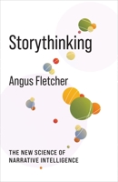 Storythinking: The New Science of Narrative Intelligence 0231206933 Book Cover
