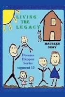 Living the Legacy (Dreams Happen) B0GY2LH8VZ Book Cover
