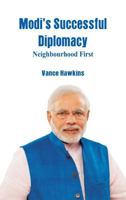 Modi's Successful Diplomacy: Neighbourhood First 9352977262 Book Cover