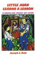 Little Juan Learns a Lesson/El Pequeno Juan Aprende Una Leccion 0865342679 Book Cover