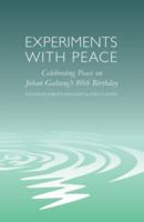 Experiments with Peace: Celebrating Peace on Johan Galtung's 80th Birthday 0857490192 Book Cover