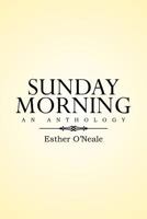 Sunday Morning: An Anthology 148361302X Book Cover