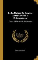 de la Nature Du Contrat Entre Ouvrier & Entrepreneur: tude Critique de Droit conomique 0270993126 Book Cover