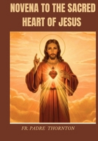 Novena to the sacred heart of Jesus B0FC2VC6S9 Book Cover