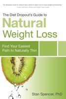 The Diet Dropout’s Guide to Natural Weight Loss: Find Your Easiest Path to Naturally Thin 0983571708 Book Cover