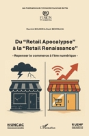 Du “Retail Apocalypse” à la “Retail Renaissance”: - Repenser le commerce à l’ère numérique - (French Edition) 2336592444 Book Cover