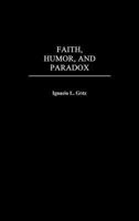 Faith, Humor, and Paradox 0275978958 Book Cover