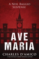 Ave Maria: A Neil Baggio Suspense (Neil Baggio Series) 1734772727 Book Cover