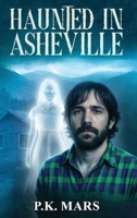 Haunted in Asheville B0G6P6TR5F Book Cover