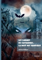 Les larmes de Cassandre: La nuit des vampires 2414812192 Book Cover