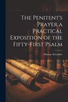 The Penitent's Prayer a Practical Exposition of the Fifty-first Psalm 1115084542 Book Cover