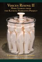 Voices Rising II: More Stories from the Katrina Narrative Project 0970619081 Book Cover