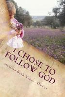 I Chose To Follow GOD, Against Parental Alienation 1492966894 Book Cover