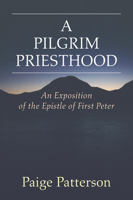 A pilgrim priesthood: An exposition of the Epistle of First Peter 1592449921 Book Cover