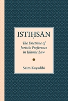 ISTIHSAN: The Doctrine of Juristic Preference in Islamic Law 9675062479 Book Cover