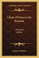 Chefs-D'Oeuvre De Bossuet: Discours (1844) 1167704053 Book Cover