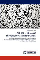 GIT Microflora 0f Thryonomys Swinderianus: Normal Gastrointestinal Tract Microflora Of Grasscutter An Emerging Peri-Urban Micro Livestock In Ghana And West Africa 3659190039 Book Cover