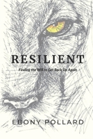 Resilient: Finding the Will to Get Back Up Again 1080308253 Book Cover