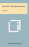 Star of the Renaissance: A Vision 125815496X Book Cover
