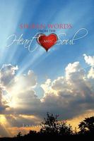 Spoken Words From the Heart and Soul 1450089240 Book Cover