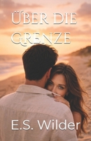 Über die Grenze (Love on Deck) (German Edition) B0GXCXZF7F Book Cover