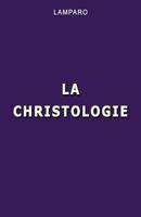 La christologie 292372769X Book Cover