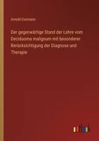 Der gegenwärtige Stand der Lehre vom Deciduoma malignum mit besonderer Berücksichtigung der Diagnose und Therapie 3368246909 Book Cover